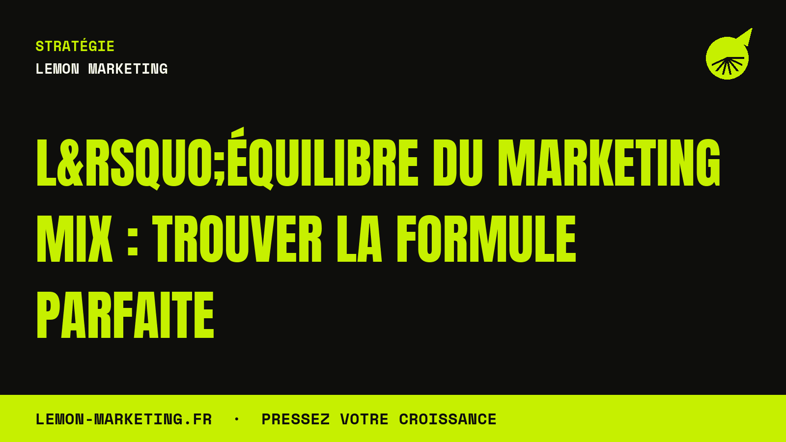 L’Équilibre du Marketing Mix : Trouver la Formule Parfaite
