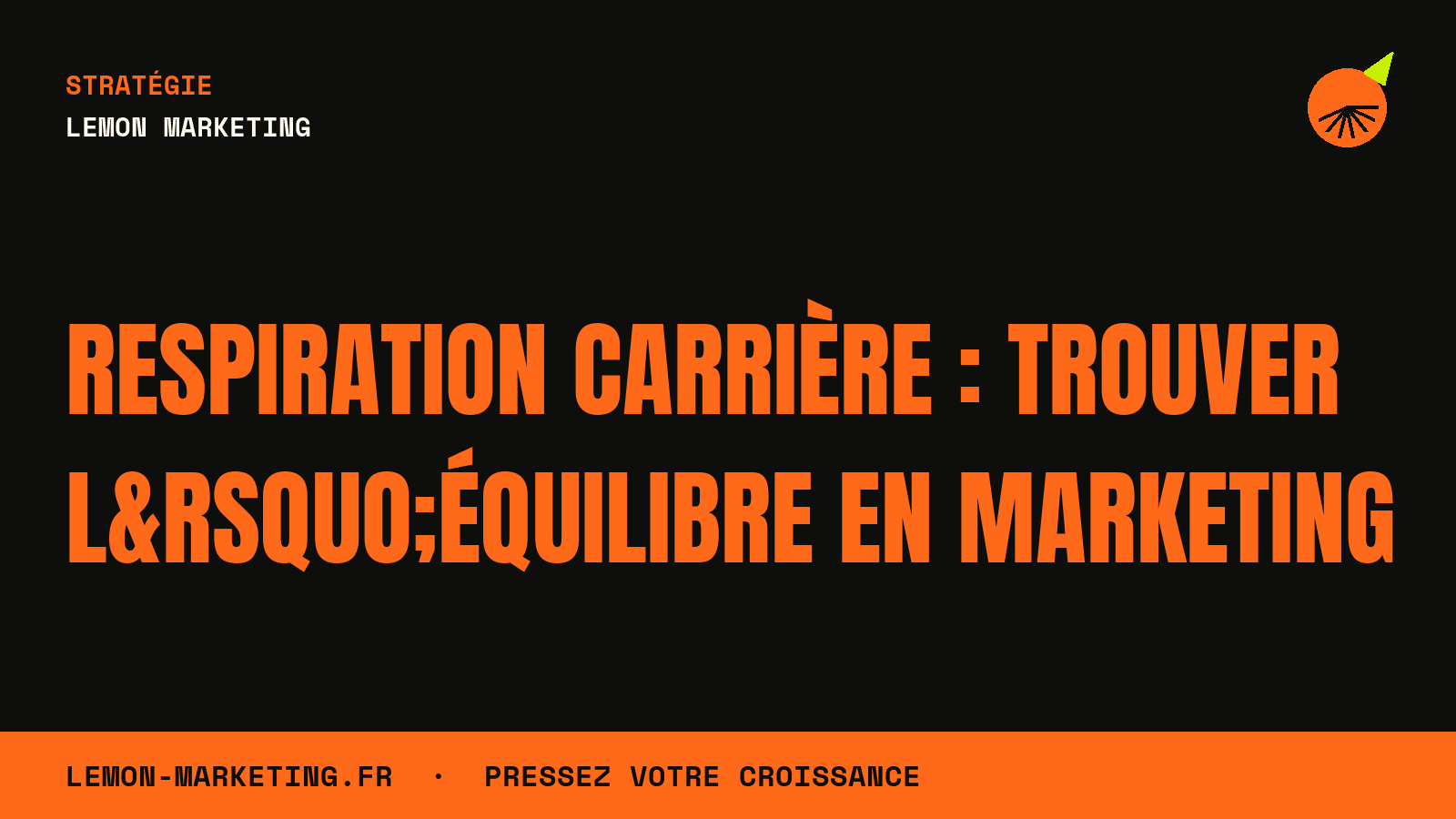Respiration Carrière : Trouver l’Équilibre en Marketing