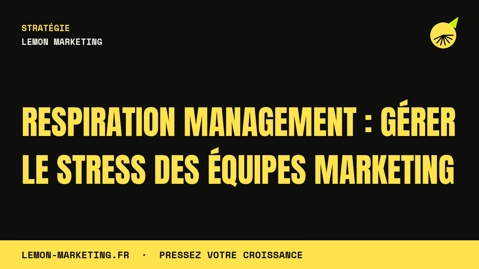 Respiration Management : Gérer le Stress des Équipes Marketing